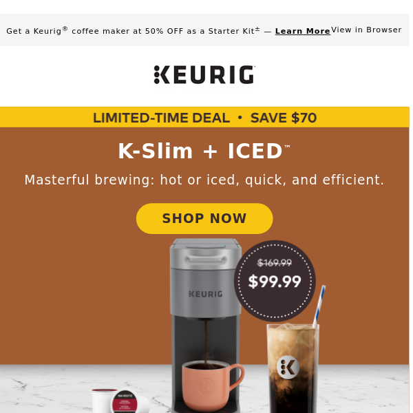 🧊 Chilling deal: $70 OFF the K-Slim + ICED