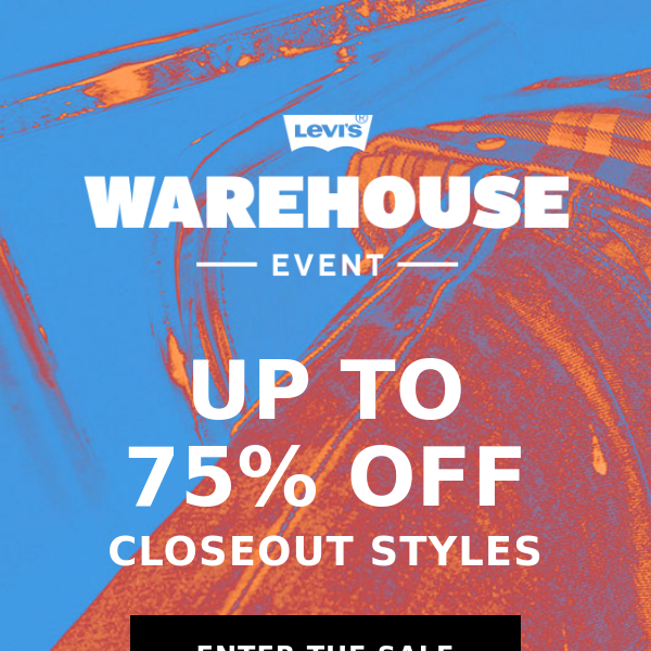 WAREHOUSE EVENT: Up to 75% off closeout styles - Levi's