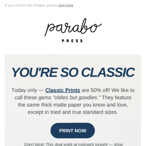 FLASH SALE: 50% off Classic Prints