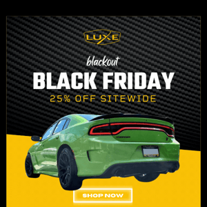 Blackout Black Friday is Here With 25% Off Sitewide