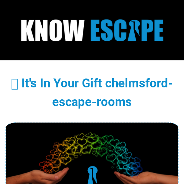 It's in your gift Chelmsford Escape Rooms 🎁