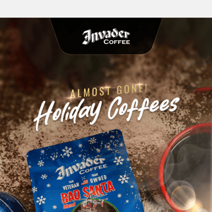 Almost Gone! Holiday Coffees