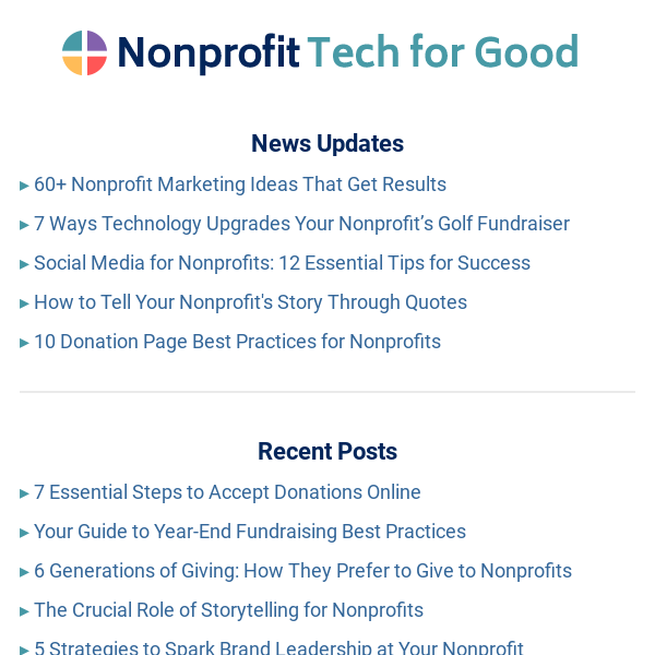 60+ Nonprofit Marketing Ideas ▸ 12 Social Media Tips for Nonprofits ▸ 10 Donation Page Best Practices
