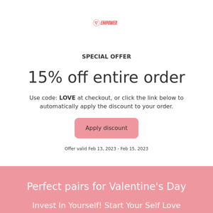 Perfect pairs for Valentine's Day - 15% off