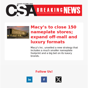 BREAKING: Macy’s to close 150 nameplate stores; expand off-mall and luxury formats