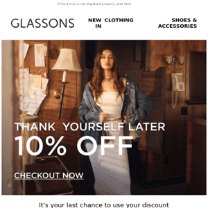 Glassons, your exclusive offer hasn't expired YET