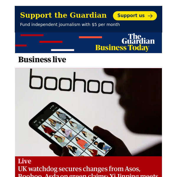 Business Today: UK watchdog secures changes from Asos, Boohoo, Asda on green claims; Xi Jinping meets US CEOs