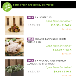 2 X LYCHEE 1KG ($15.99 / 2 PACK), ORGANIC KAMPUNG CHICKEN WHOLE 1 KG and many more!