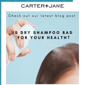 IS DRY SHAMPOO BAD FOR YOUR HEALTH?