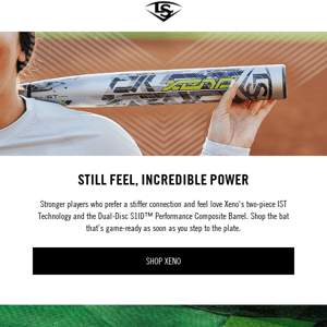 BATS CRAFTED FOR EVERY TYPE OF HITTER