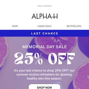 Last Chance! 25% OFF Memorial Day Sale