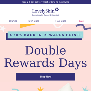 Final hours! Earn 2x Points during Double Rewards Days!