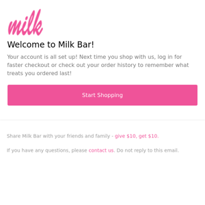 Congrats! Your Milk Bar account is all set!