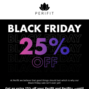Our Black Friday sale continues!