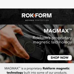 MAGMAX™: Our Proprietary Magnetic Technology