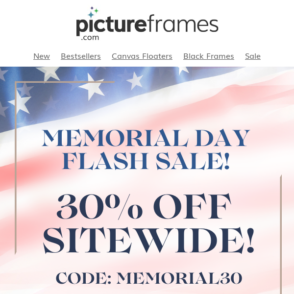 Memorial Day Sale: 3 Days Only Get 30% Off Sitewide!