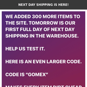 EVERYTHING SHIPS NEXT DAY!