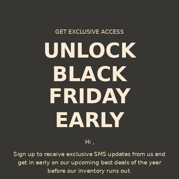 🗝️ Unlock EARLY ACCESS to Black Friday 🗝️