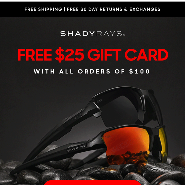 Get a FREE $25 Gift Card with $100 Order