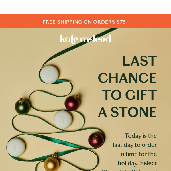 Last chance to gift a Body Stone