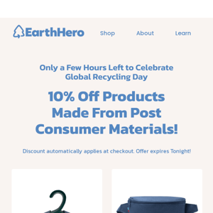 ⏰ 24 hrs Left! 10% Recycled + Recyclable Products