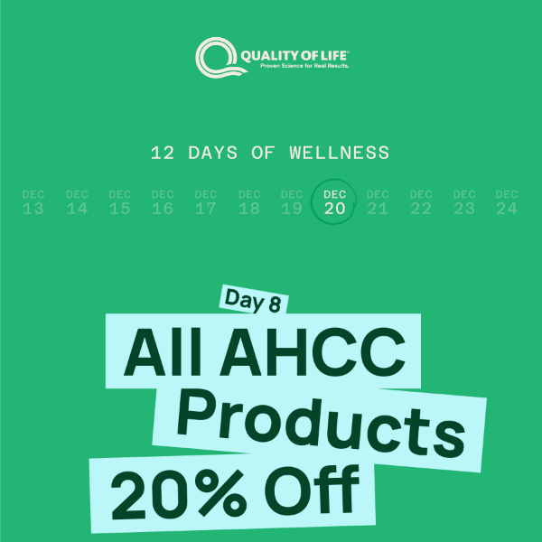 On Day 8 of Wellness: 20% Off AHCC 🍄💝