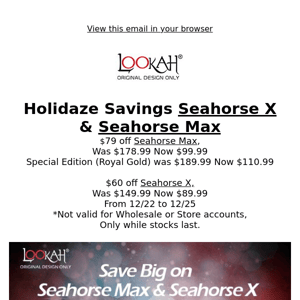 Happy Holidaze Savings on Seahorse X & Seahorse Max 🌊🐴