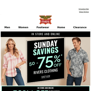 Sundays Savings! 50-75%* OFF Rivers Clothing