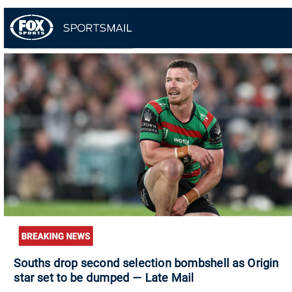 🚨BREAKING🚨 Origin star set to be dumped in second Souths bombshell