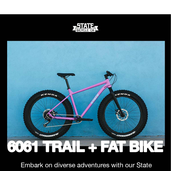 Just In: The 6061 Trail+ Fat Bike Has Arrived