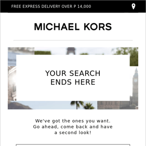 Michael Kors, Just What You Were Looking For