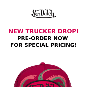 NEW TRUCKER DROP! PRE-ORDER NOW FOR SPECIAL PRICING