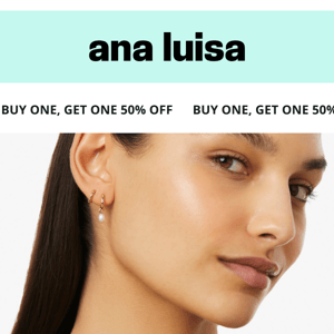 Ana Luisa, it’s Buy One, Get One 50% Off!