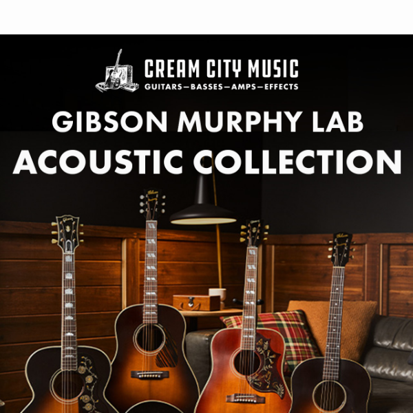 Can't Miss: Gibson Murphy Lab Acoustics have Arrived!