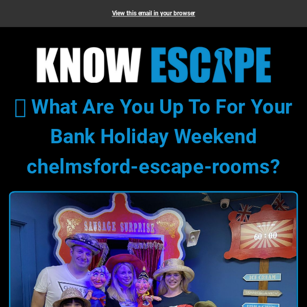 🔓 Want Something To Do For The Bank Holiday Weekend Chelmsford Escape Rooms?