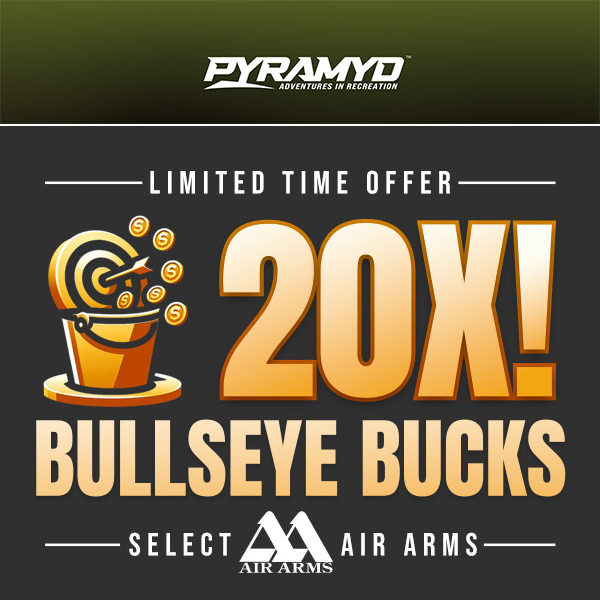 20X Bullseye Bucks on Air Arms!