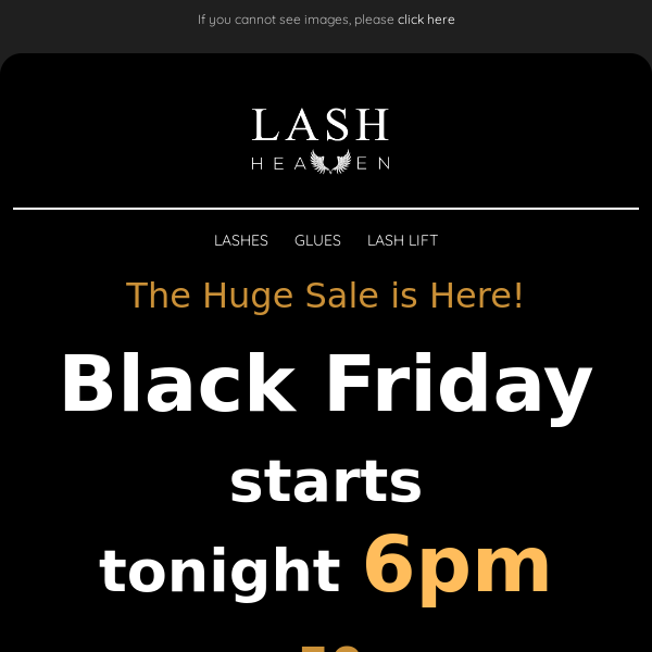 UP TO 50 BLACK FRIDAY 6PM START Lash Heaven