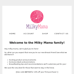 ⭐ Welcome! Here's 10% off your first Milky Mama order. ⭐