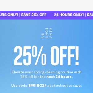 Don't Miss Out: Final Hours for 25% Off!"