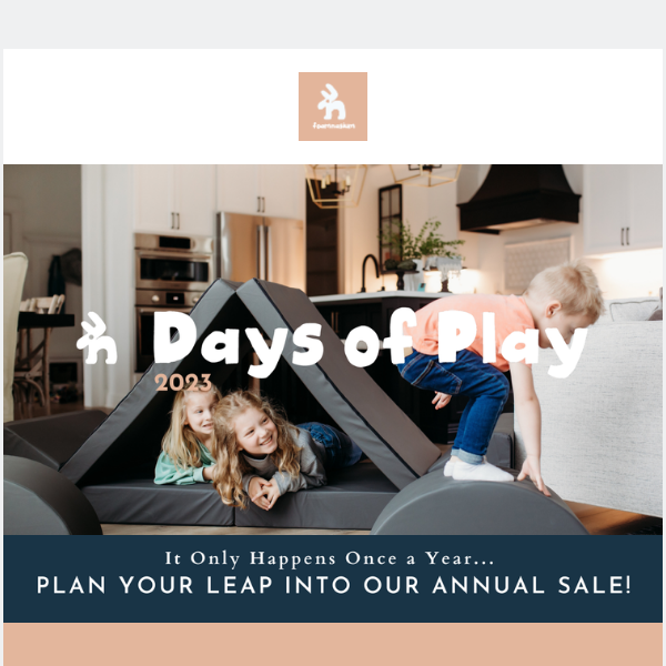 DAYS OF PLAY IS COMING! Get ready for our BIGGEST SALE of the year!