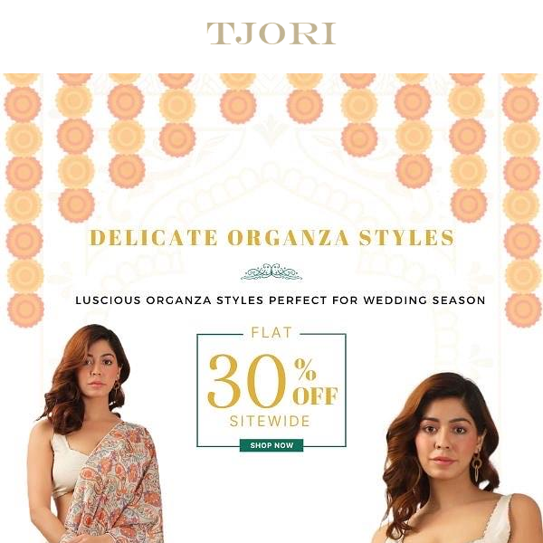 Elegant Organza Womenswear | Get Flat 30% Off*