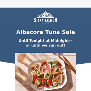 ⏰ Today Only—30% Off Albacore Tuna!
