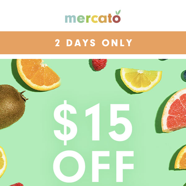 2 Days Only | Save $15 on Groceries