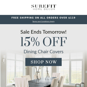 Final Days to Shop Microfiber Favorites & Dining Chair Slipcovers.