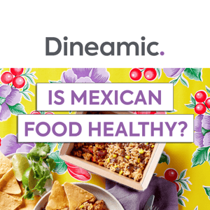 Is Mexican Food Heathy? 🤔🌮🥑