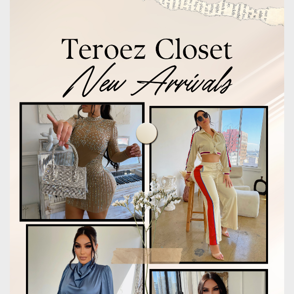 TEROEZ CLOSET NEW ARRIVALS ARE HERE🔥🔥