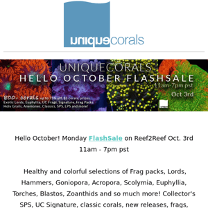Over 800+ corals at up to 75% off this Monday, October 3rd! Join us on Reef2Reef for an amazing Autumn Flashsale  ﻿ ﻿ 　　