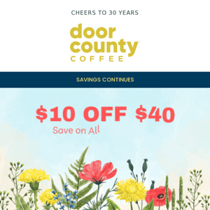 Spring Savings Continues! $10 OFF TODAY
