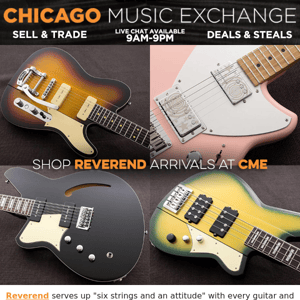 Get "Six Strings and An Attitude" With New Reverend Models and Colors at CME! , Grab the one for YOU!