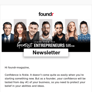 Foundr Magazine, create confidence with these techniques